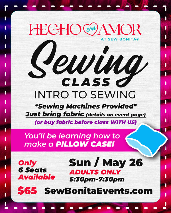 May 26th / Adult Intro to Sewing Class (Pillow Case)