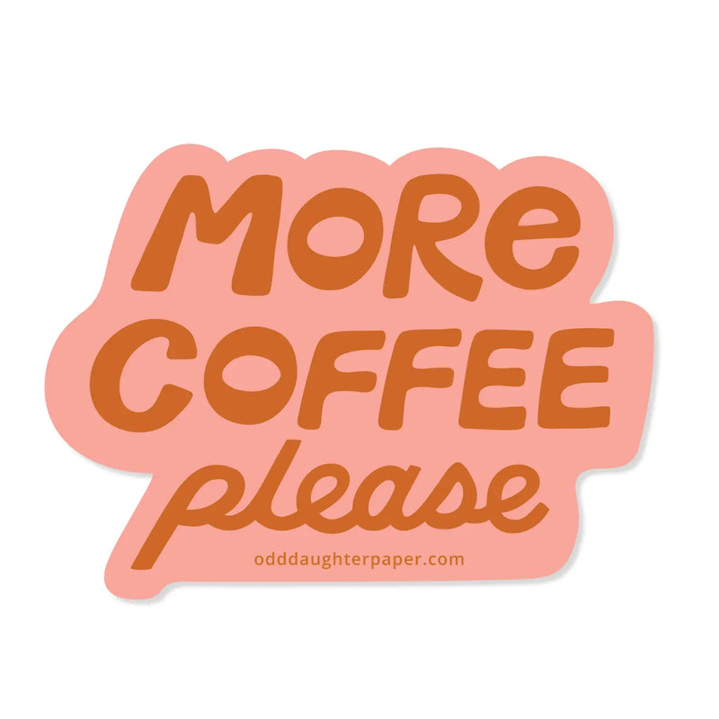 More Coffee Please Sticker