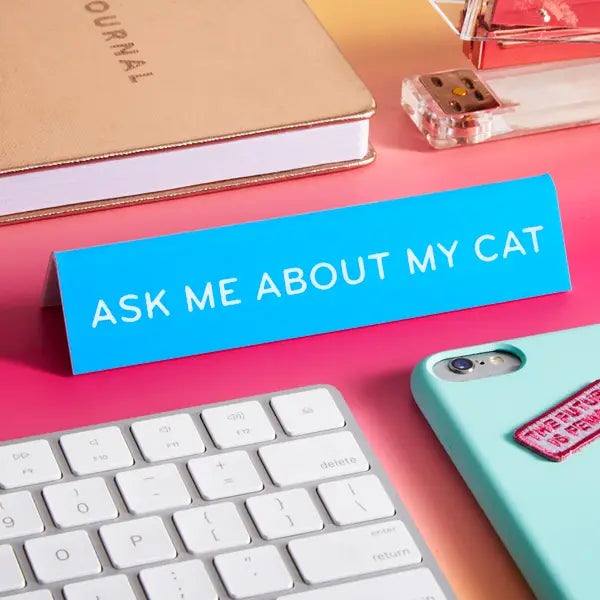Ask Me About My Cat desk sign