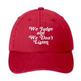 We Judge and We Don't Listen Hat