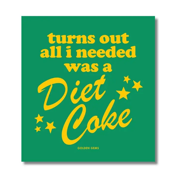 Turns Out All I Needed Was A Diet Coke Sticker