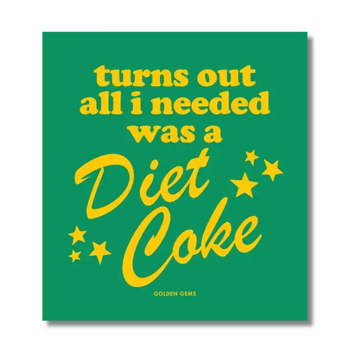 Turns Out All I Needed Was A Diet Coke Sticker