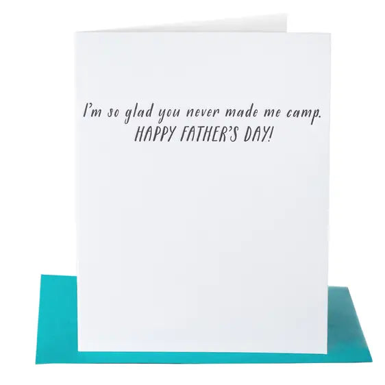 Never Made Me Camp-Father's Day Card