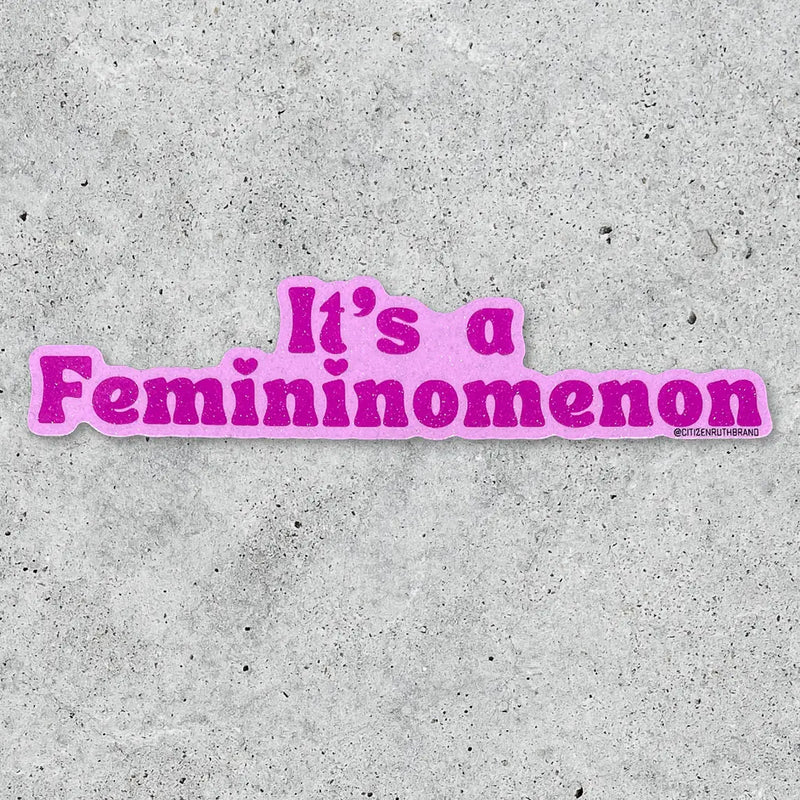 It's A Femininomenon Glitter Vinyl Sticker