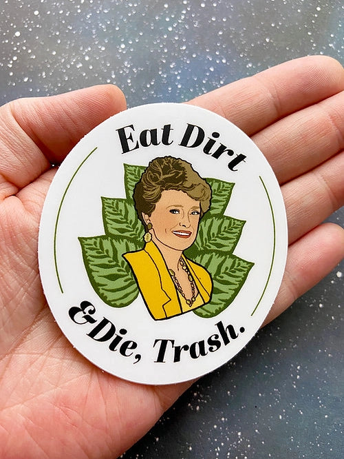 Eat Dirt & Die Sticker