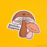 Shiitake Happens Sticker