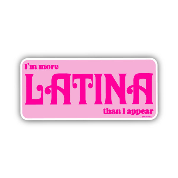 More Latina than I Appear Sticker