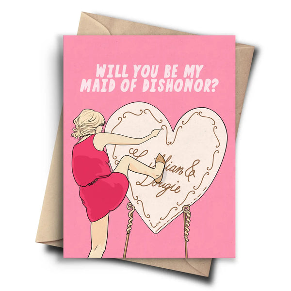 Bridesmaids Maid of Honor - Funny Bridesmaid Card