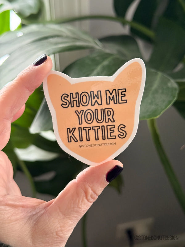 Show Me Your Kitties Sticker