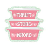 Thrift Store Whore Sticker