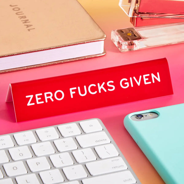 Zero Fucks Given Desk Sign