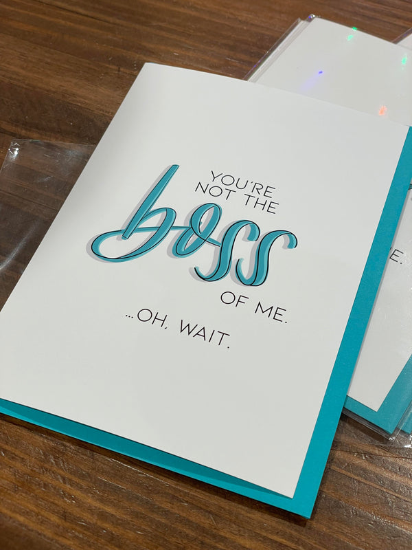 You're Not the Boss of Me Card