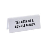 "The Desk of A Humble Genius" - Desk Sign