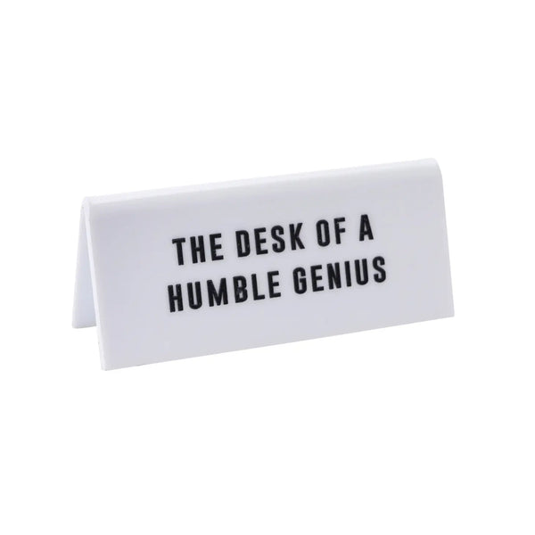 "The Desk of A Humble Genius" - Desk Sign
