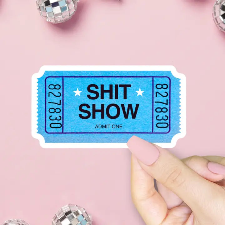 Shit Show Ticket Sticker