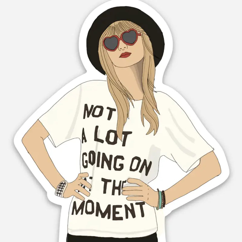 Not A lot Going On Taylor Swift Sticker – Sew Bonita