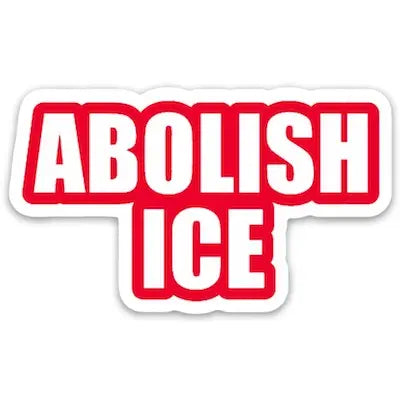 Abolish Ice Sticker