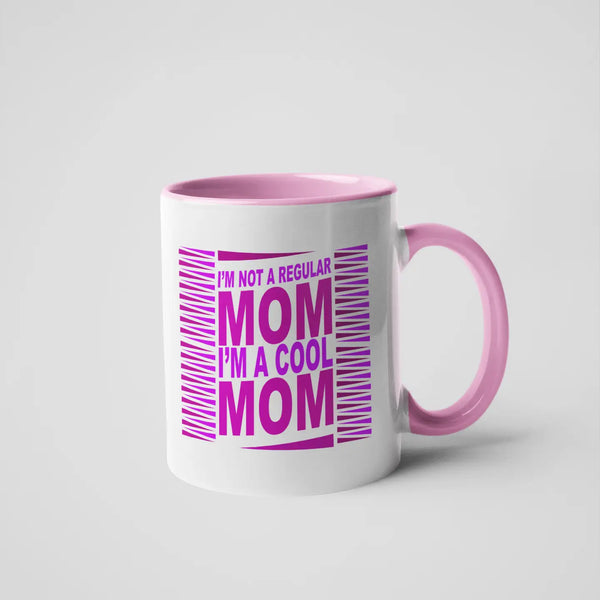 I'm Not A Regular Mom I'm A Cool Mom Coffee Mug
