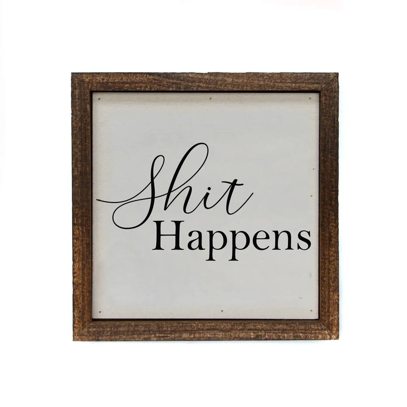 Shit Happens Bathroom Sign (6" x 6")