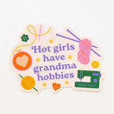 Hot Girls Have Grandma Hobbies Sticker