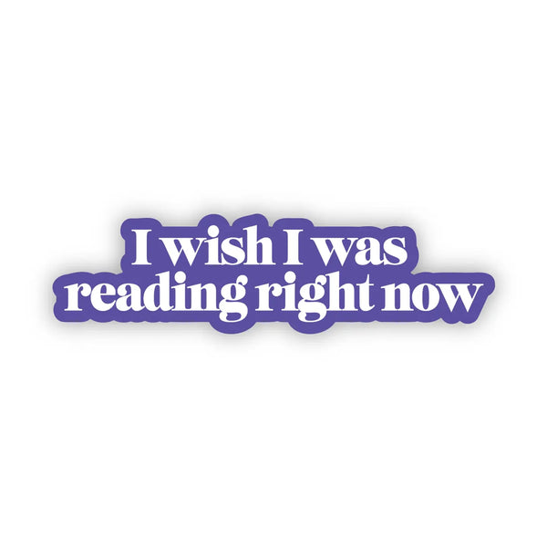 "I Wish I Was Reading Right Now" Text Sticker
