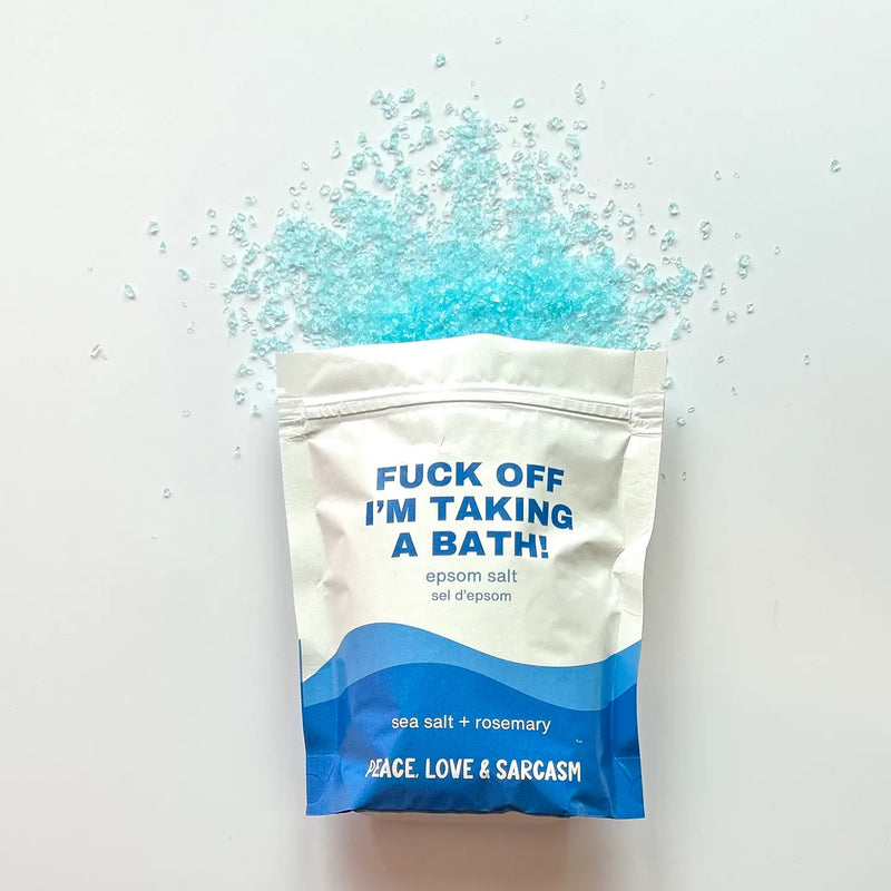 Fuck Off Im Taking a Bath Epsom Salt Bath Soak