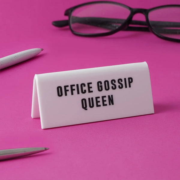 "Office Gossip Queen" - Desk Sign
