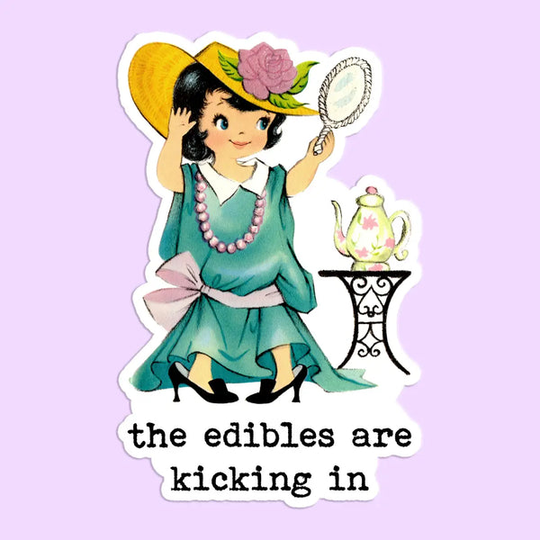 The Edibles are Kicking In Sticker