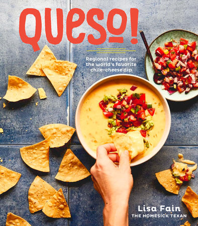 QUESO! Regional Recipes for the World's Favorite Chile-Cheese Dip [A Cookbook]