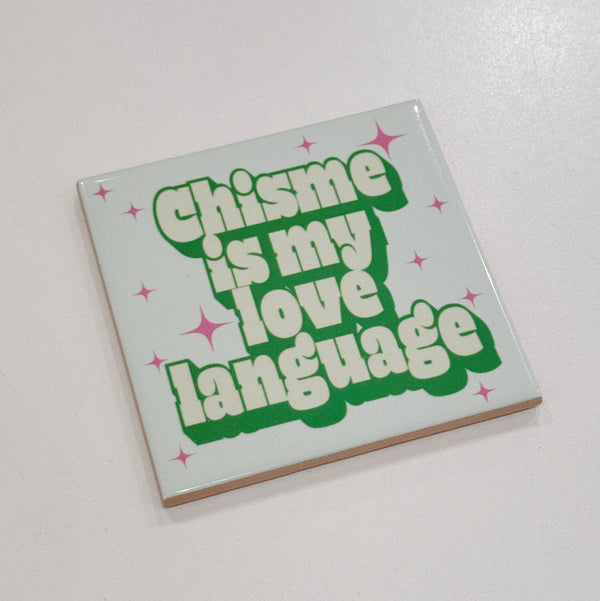 Chisme is my Love Language Tile Coaster