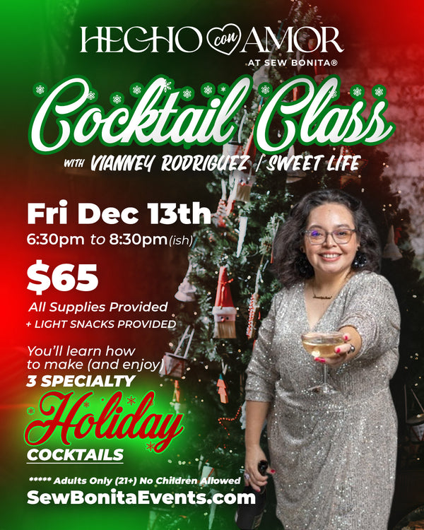 December 13th, 2024 Holiday Cocktail Class with Vianney Rodriguez / Sweet Life