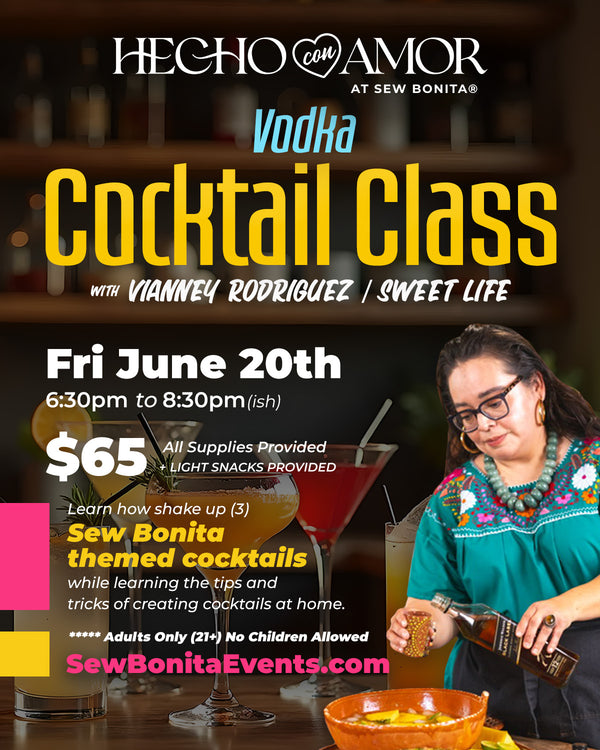 June 20th, 2025 - Vodka Cocktail Class w/ Vianney Rodriguez / Sweet Life