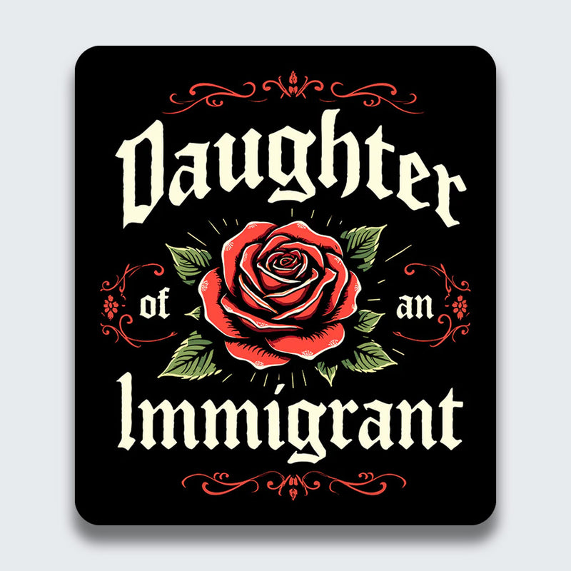 Daughter of an Immigrant Sticker