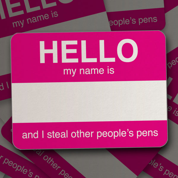 hello my name is and I steal other people's pens sticker in pink from sew bonita