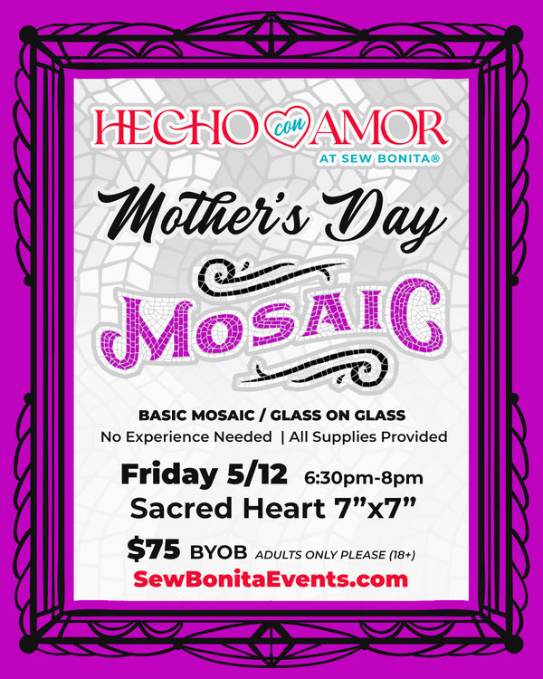 hecho con amor sew bonita mothers day mosaic class flyer