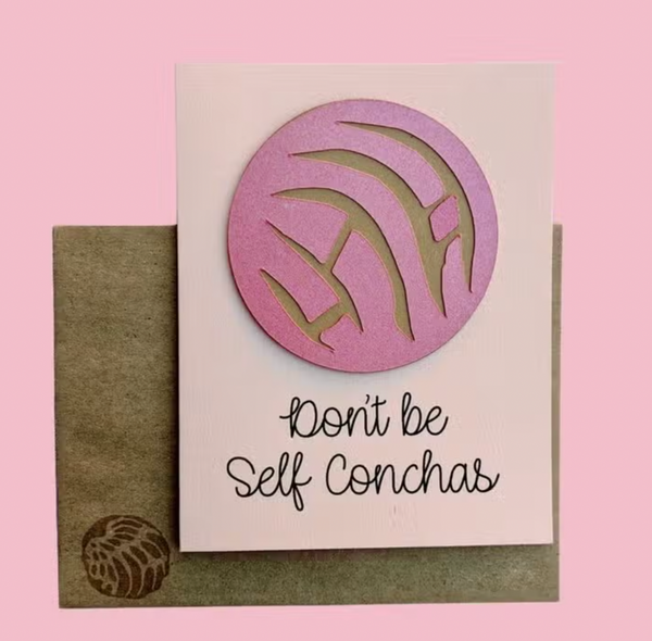 Dont be Self Conchas Card