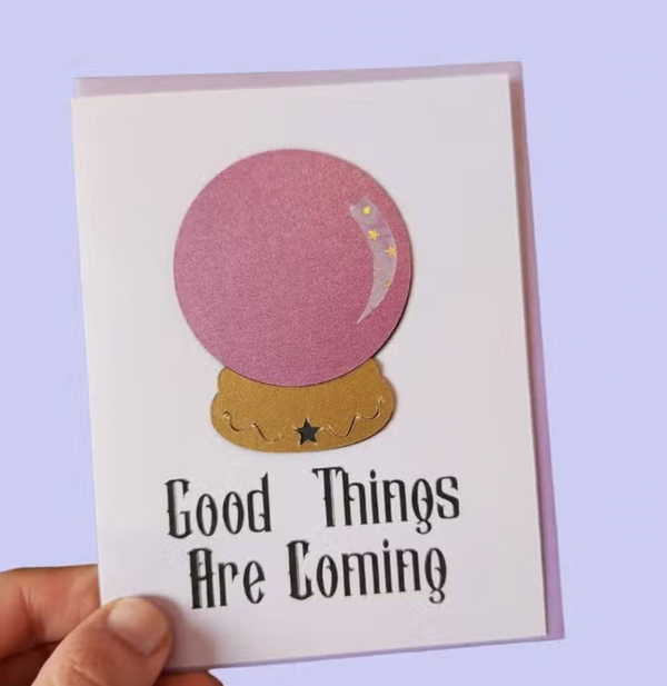 Good Things are Coming Card