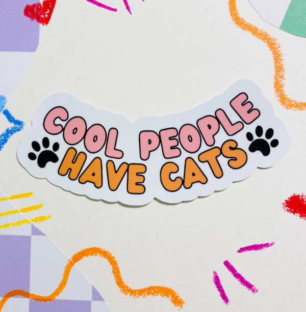 Cool People Have Cats Sticker