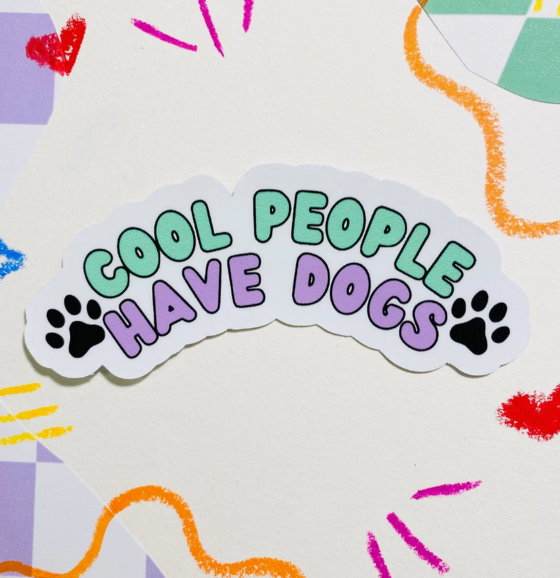 Cool People Have Dogs Sticker