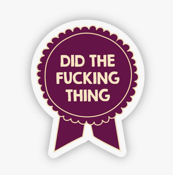 Did the Fucking Thing Sticker