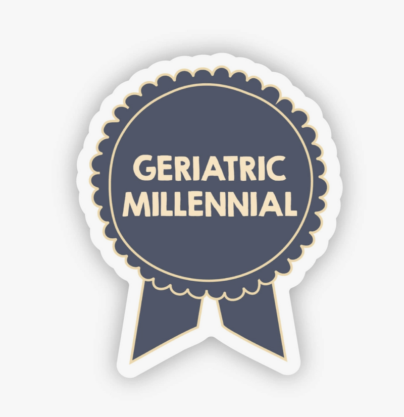 Geriatric Millennial Sticker