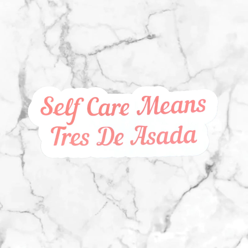 Self Care Means 3 De Asada Sticker