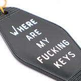 Where Are My Fucking Keys Hot Stamped Motel Keychain