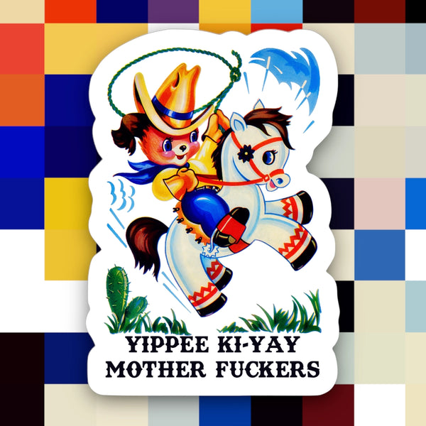 Yippee Kiyay MF Sticker