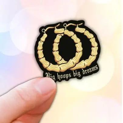 Big Hoops Bigger Dreams Sticker