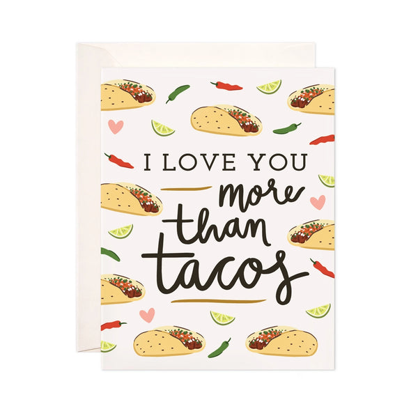 Love You More Than Tacos Card