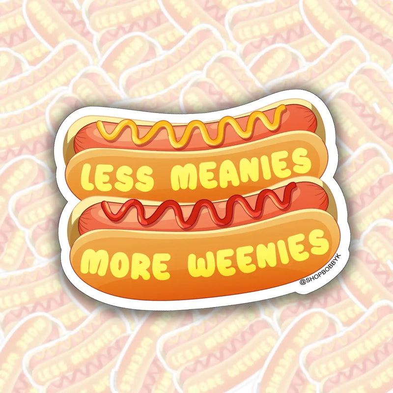 Less Meanies More Weenies Sticker