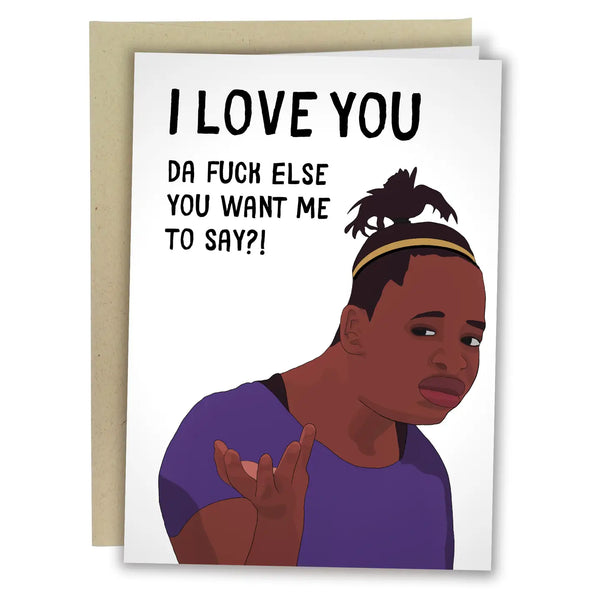 I Love You Da Fuck Greeting Card