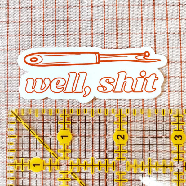 Well, Shit Seamripper Sticker
