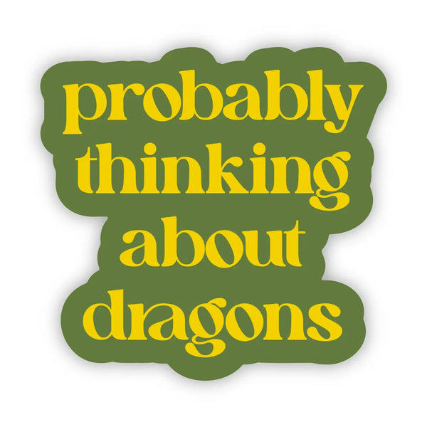 "Probably Thinking About Dragons" Text Sticker